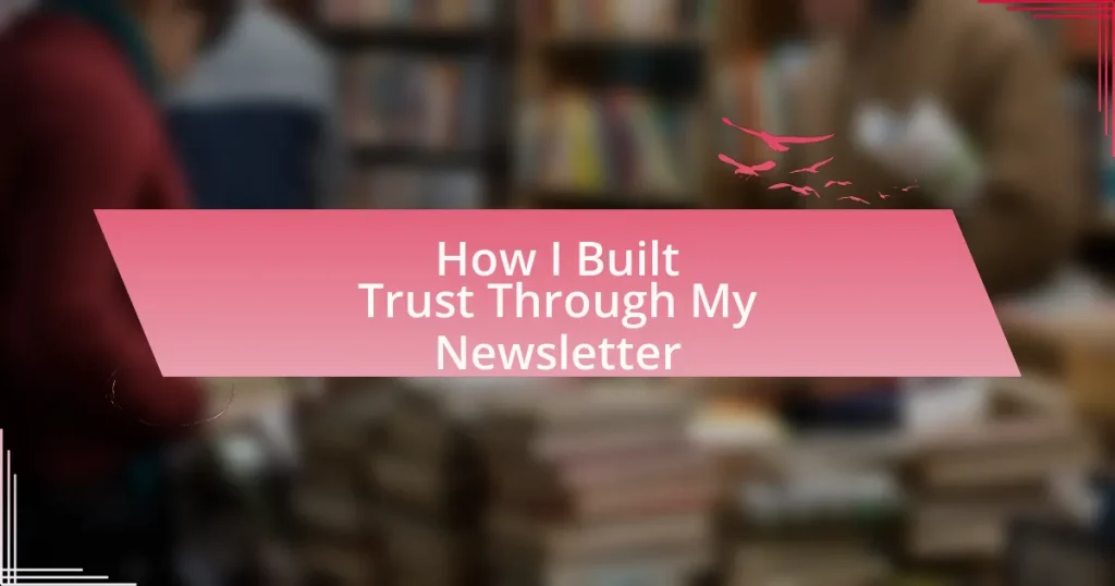How I Built Trust Through My Newsletter