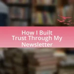 How I Built Trust Through My Newsletter