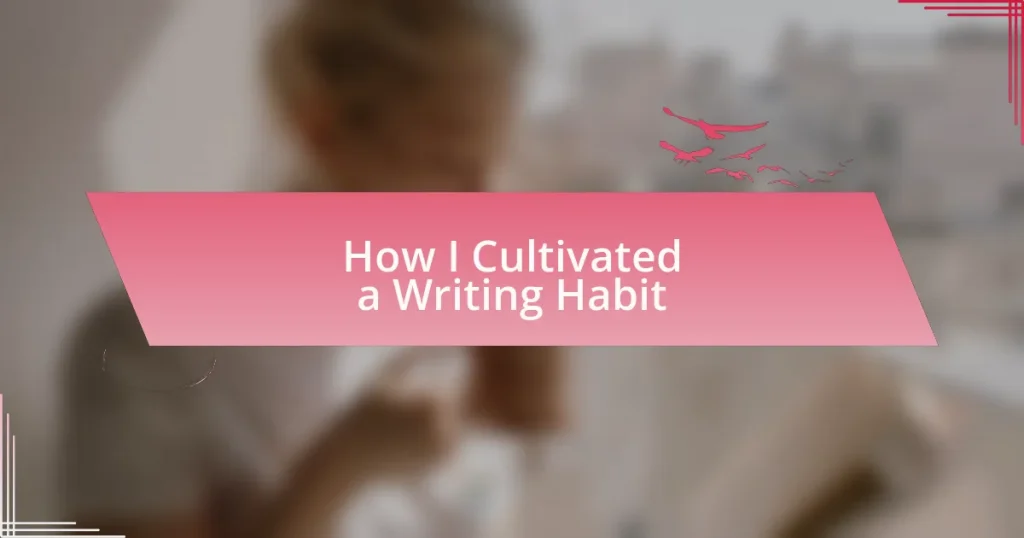 How I Cultivated a Writing Habit