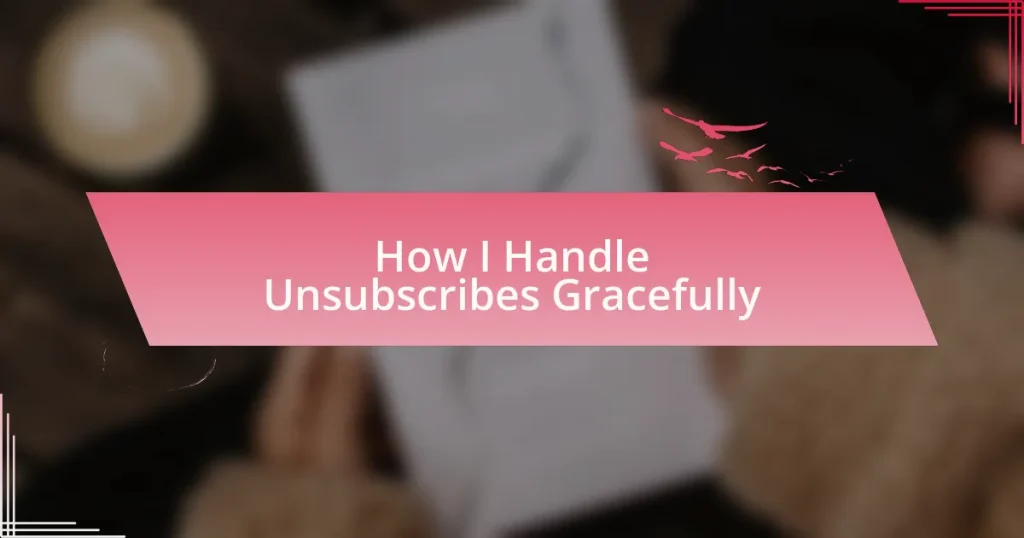How I Handle Unsubscribes Gracefully