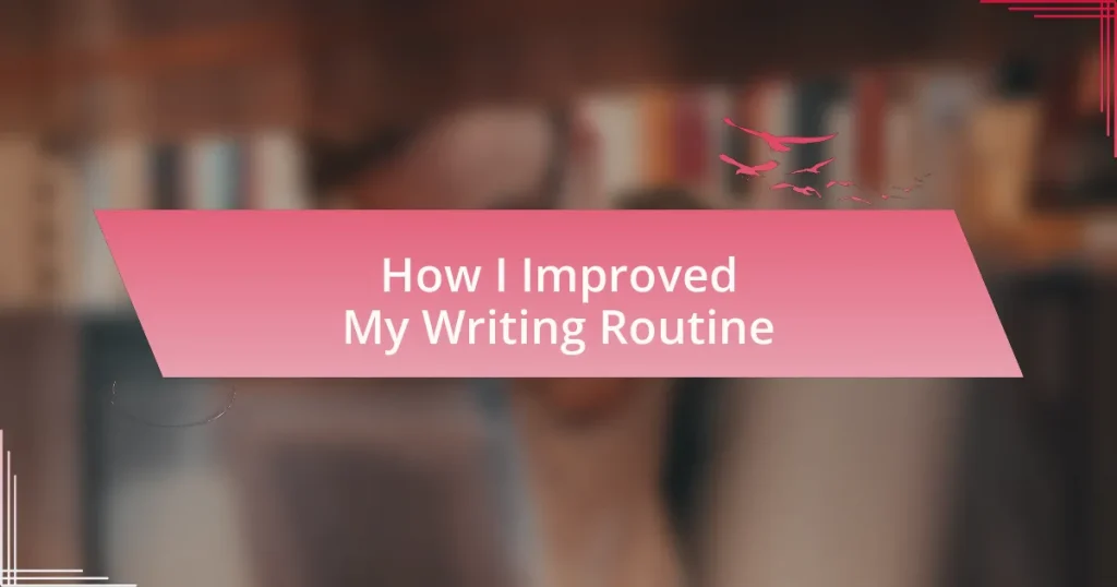 How I Improved My Writing Routine