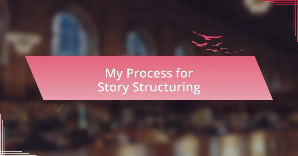 My Process for Story Structuring