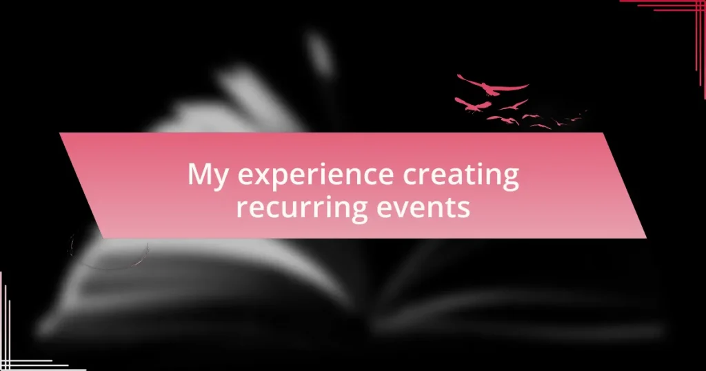 My experience creating recurring events
