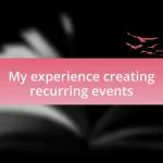 My experience creating recurring events