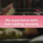 My experience with live reading sessions