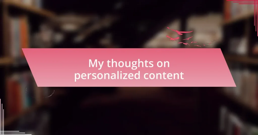 My thoughts on personalized content