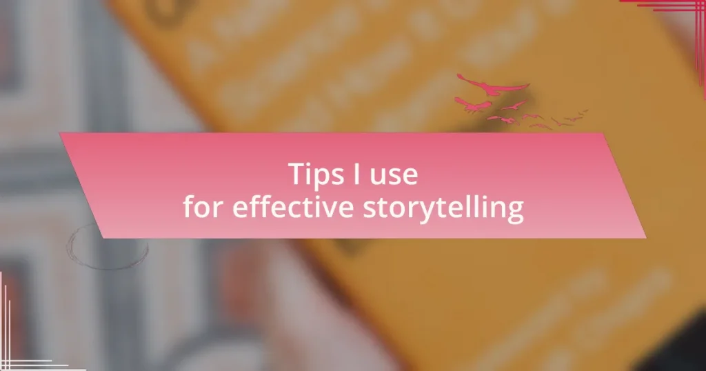 Tips I use for effective storytelling