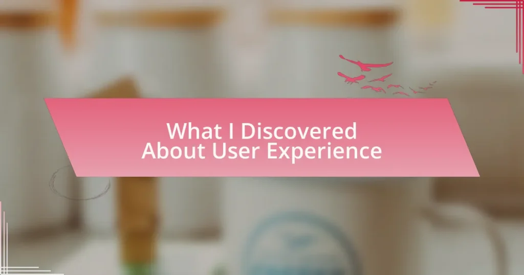 What I Discovered About User Experience